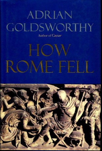 9780300137194: How Rome Fell: Death of a Superpower