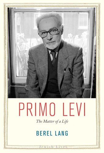 Primo Levi: The Matter of a Life (Jewish Lives)