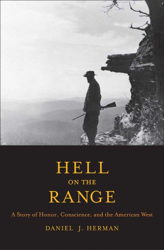 Beispielbild fr Hell on the Range: A Story of Honor, Conscience, and the American West (The Lamar Series in Western History) zum Verkauf von GoodwillNI