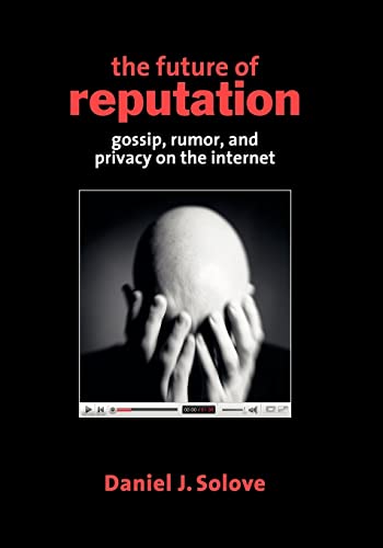 9780300138771: The Future of Reputation: Gossip, Rumor, and Privacy on the Internet