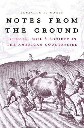 Imagen de archivo de Notes from the Ground: Science, Soil, and Society in the American Countryside (Yale Agrarian Studies Series) a la venta por Brook Bookstore