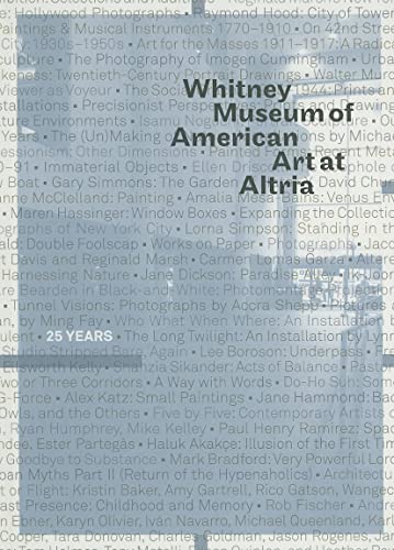 Imagen de archivo de Whitney Museum of American Art at Altria: 25 Years a la venta por Powell's Bookstores Chicago, ABAA