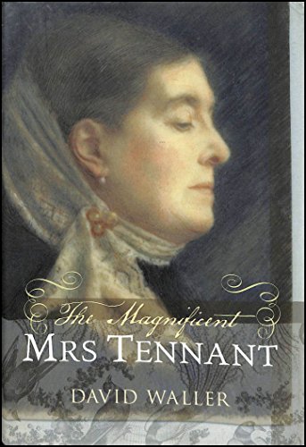 Beispielbild fr The Magnificent Mrs Tennant: The Adventurous Life of Gertrude Tennant, Victorian Grande Dame zum Verkauf von WorldofBooks