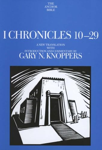 9780300139532: I Chronicles 10-29: A New Translation With Introduction and Commentary