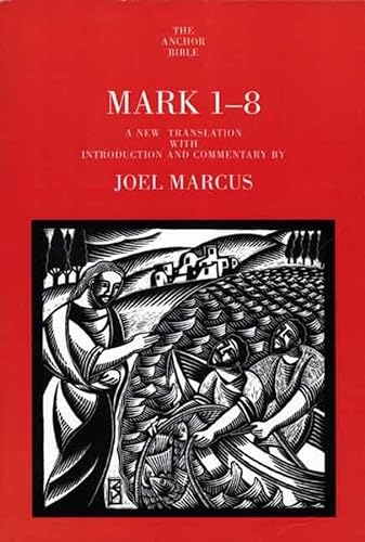 Mark 1-8 (The Anchor Yale Bible Commentaries) (9780300139792) by Marcus, Joel