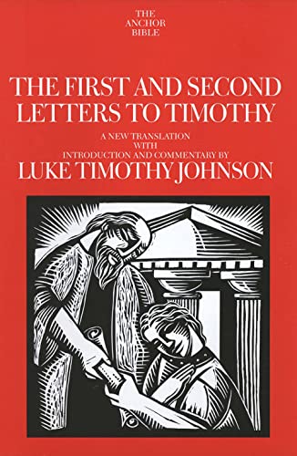 9780300139884: The First and Second Letters to Timothy: A New Translation with Introduction and Commentary