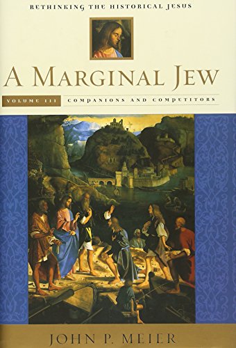 Stock image for A Marginal Jew: Rethinking the Historical Jesus, Volume III: Companions and Competitors (The Anchor Yale Bible Reference Library) for sale by Midtown Scholar Bookstore