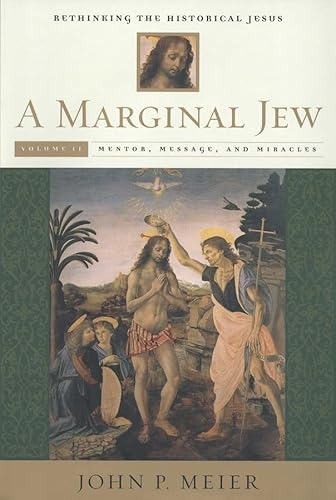 Stock image for A Marginal Jew: Rethinking the Historical Jesus, Volume II: Mentor, Message, and Miracles (The Anchor Yale Bible Reference Library) for sale by Oblivion Books