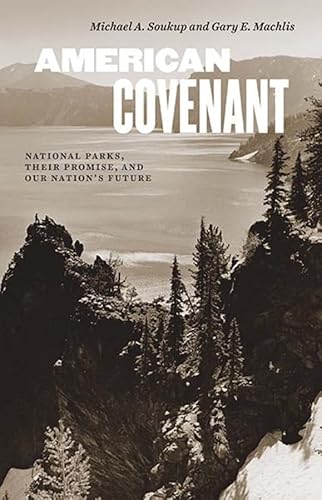 Stock image for American Covenant : National Parks, Their Promise, and Our Nation's Future for sale by Better World Books