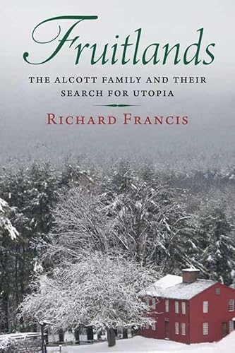 Imagen de archivo de Fruitlands: The Alcott Family and Their Search for Utopia a la venta por More Than Words