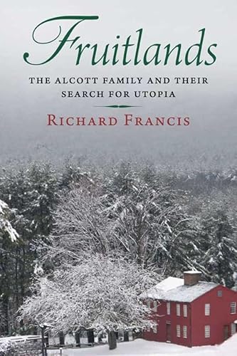 Stock image for Fruitlands: The Alcott Family and Their Search for Utopia for sale by More Than Words
