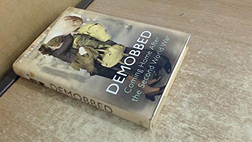 Imagen de archivo de Demobbed: Coming Home After World War Two: Coming Home After the Second World War a la venta por WorldofBooks