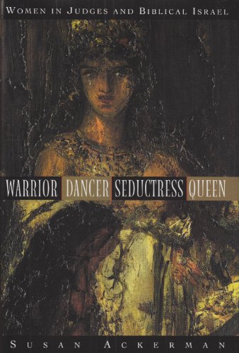 9780300140859: Warrior, Dancer, Seductress, Queen: Women in Judges and Biblical Israel (The Anchor Yale Bible Reference Library)