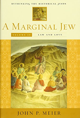 Stock image for A Marginal Jew: Rethinking the Historical Jesus, Volume IV: Law and Love Meier, John P. for sale by Aragon Books Canada