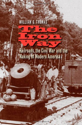 Beispielbild fr The Iron Way: Railroads, the Civil War, and the Making of Modern America zum Verkauf von Wonder Book