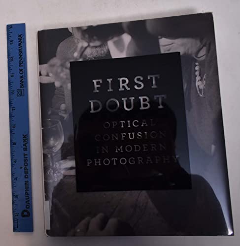 First Doubt: Optical Confusion In Modern Photography