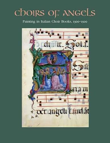 Imagen de archivo de Choirs of Angels: Painting in Italian Choir Books, 1300-1500 a la venta por Antiquariaat Schot