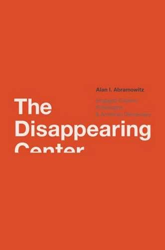 Stock image for The Disappearing Center : Engaged Citizens, Polarization, and American Democracy for sale by Better World Books