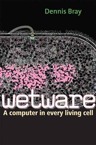 Beispielbild fr Wetware : A Computer in Every Living Cell zum Verkauf von Better World Books