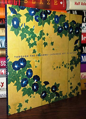 Beispielbild fr Through the Seasons: Japanese Art in Nature (Sterling & Francine Clark Art Institute) zum Verkauf von HPB-Blue