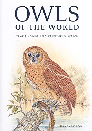 Owls of the World (9780300142273) by KÃ¶nig, Claus; Weick, Friedhelm; Becking, Jan-Hendrik