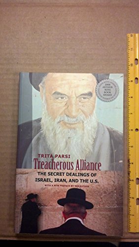 Stock image for Treacherous Alliance: The Secret Dealings of Israel, Iran, and the United States for sale by Roundabout Books