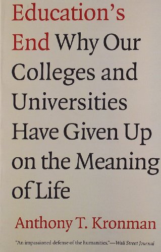 9780300143140: Education's End: Why Our Colleges and Universities Have Given Up on the Meaning of Life