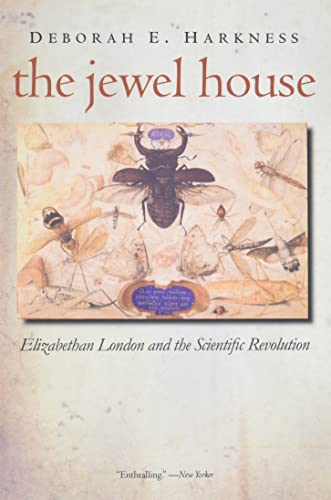 9780300143164: The Jewel House: Elizabethan London and the Scientific Revolution