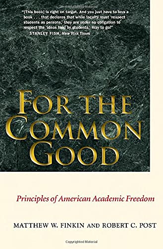 Stock image for For the Common Good: Principles of American Academic Freedom for sale by SecondSale