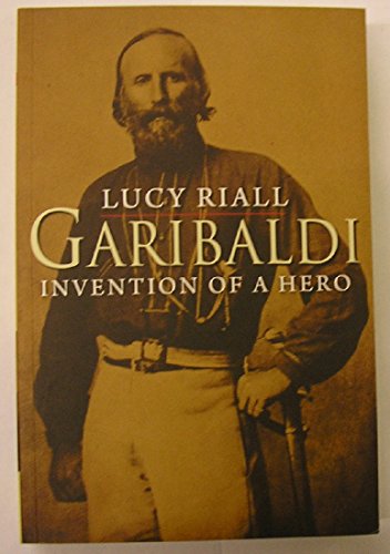 Imagen de archivo de Garibaldi: Invention of a Hero a la venta por Midtown Scholar Bookstore