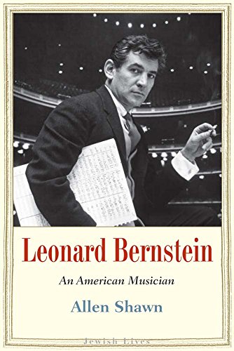 Stock image for Leonard Bernstein: An American Musician (Jewish Lives) for sale by Goodwill