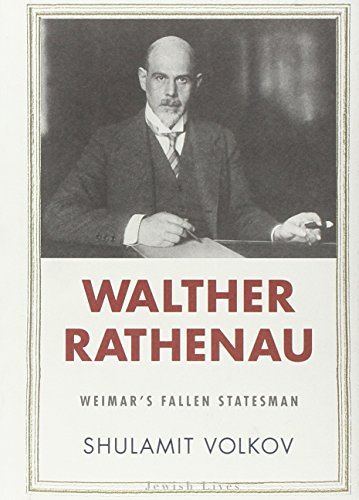 Imagen de archivo de Walther Rathenau: Weimar's Fallen Statesman (Jewish Lives) a la venta por SecondSale