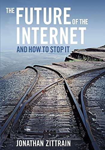 9780300144772: The Future of the Internet---And How to Stop It