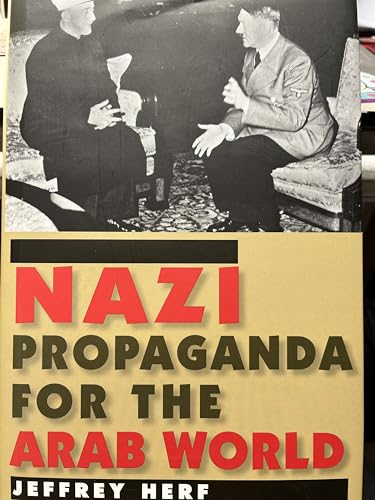 Nazi Propaganda for the Arab World - Herf, Jeffrey