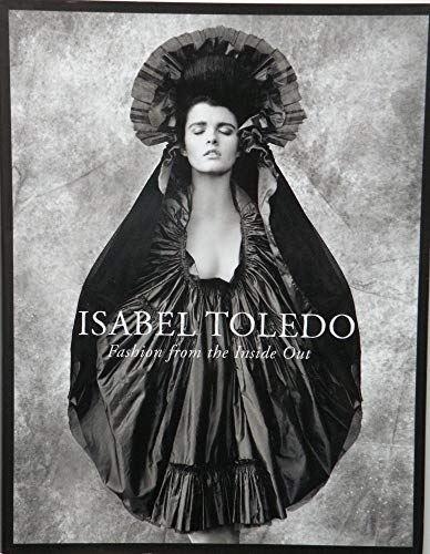 Beispielbild fr Isabel Toledo: Fashion from the Inside Out zum Verkauf von Midtown Scholar Bookstore