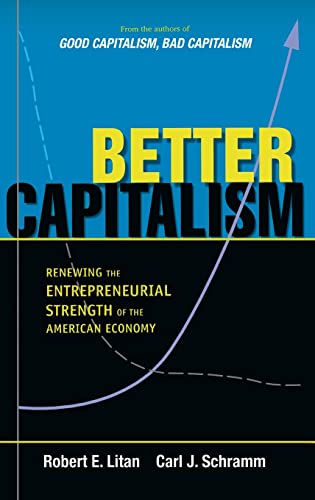 Imagen de archivo de Better Capitalism: Renewing the Entrepreneurial Strength of the American Economy a la venta por More Than Words