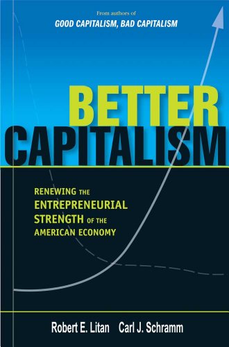 Stock image for Better Capitalism: Renewing the Entrepreneurial Strength of the American Economy for sale by More Than Words