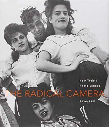 Beispielbild fr The Radical Camera : New York's Photo League, 1936-1951 zum Verkauf von Better World Books