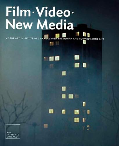 Imagen de archivo de Film, Video, and New Media at the Art Institute of Chicago: With the Donna and Howard Stone Gift (Museum Studies) a la venta por Poverty Hill Books