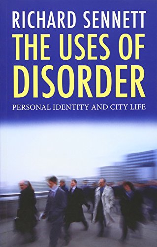 Beispielbild fr The Uses of Disorder: Personal Identity and City Life zum Verkauf von AwesomeBooks