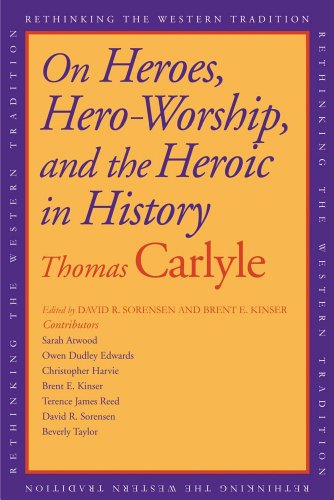 Beispielbild fr On Heroes, Hero-Worship, and the Heroic in History (Rethinking the Western Tradition) zum Verkauf von Zoom Books Company