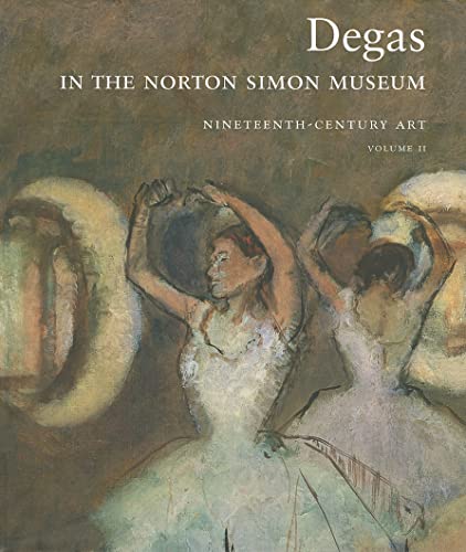 Imagen de archivo de Degas in the Norton Simon Museum: Nineteenth-Century Art, Volume 2 a la venta por Swan Trading Company