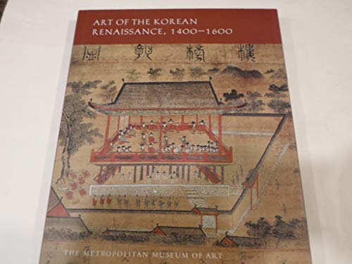 Beispielbild fr Art of the Korean Renaissance, 1400-1600 zum Verkauf von Argosy Book Store, ABAA, ILAB