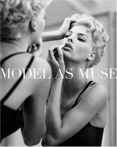 The Model as Muse: Embodying Fashion (9780300148930) by Koda, Harold; Yohannan, Kohle