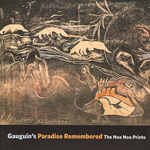 Beispielbild fr Gauguin's Paradise Remembered: The Noa Noa Prints zum Verkauf von St Vincent de Paul of Lane County