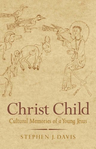 Christ Child: Cultural Memories of a Young Jesus (Synkrisis) Davis, Stephen J.