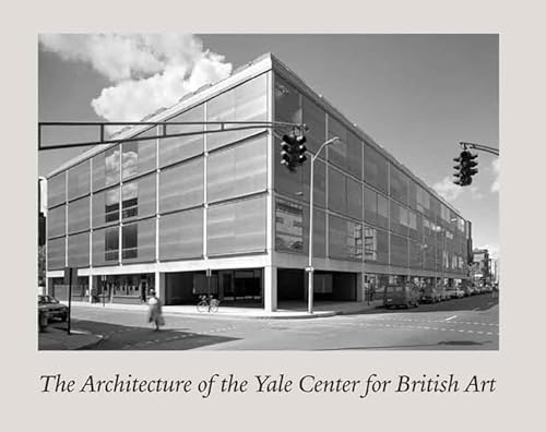 The Architecture of the Yale Center for British Art (9780300149647) by Prown, Jules David