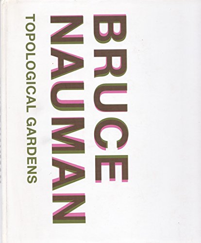 Imagen de archivo de Bruce Nauman: Topological Gardens (Philadelphia Museum of Art) a la venta por Half Price Books Inc.