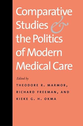 Imagen de archivo de Comparative Studies and the Politics of Modern Medical Care a la venta por More Than Words