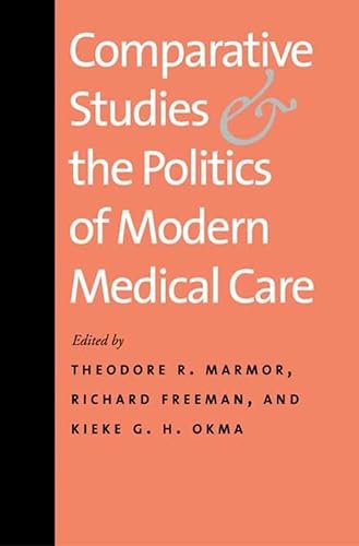 Stock image for Comparative Studies and the Politics of Modern Medical Care for sale by More Than Words
